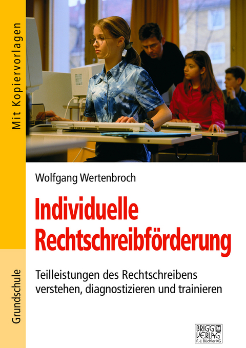 Individuelle Rechtschreibförderung - Wolfgang Wertenbroch
