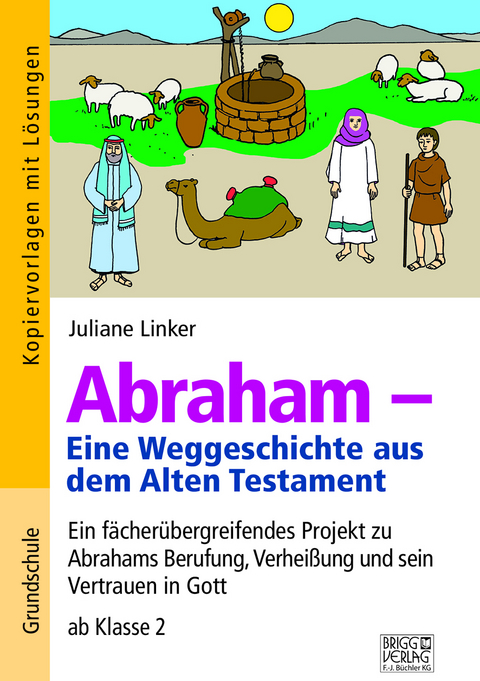 Abraham – Eine Weggeschichte aus dem Alten Testament - Juliane Linker