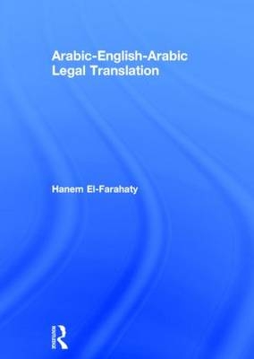 Arabic-English-Arabic Legal Translation -  Hanem El-Farahaty