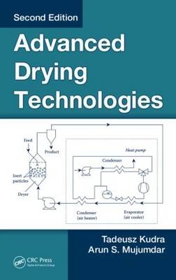 Advanced Drying Technologies, Second Edition - Varennes Tadeusz (CANMET  Quebec  Canada) Kudra,  Arun S. Mujumdar