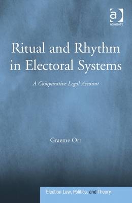 Ritual and Rhythm in Electoral Systems -  Assoc Prof Graeme Orr