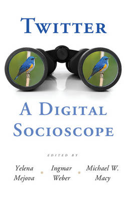 Twitter: A Digital Socioscope - 