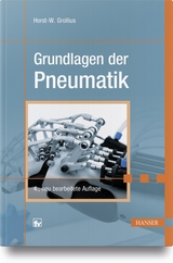 Grundlagen der Pneumatik - Grollius, Horst-Walter