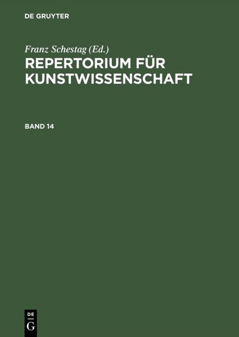 Repertorium für Kunstwissenschaft / Repertorium für Kunstwissenschaft. Band 14 - 