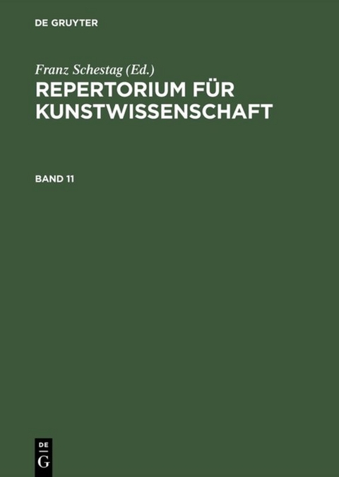 Repertorium für Kunstwissenschaft / Repertorium für Kunstwissenschaft. Band 11 - 