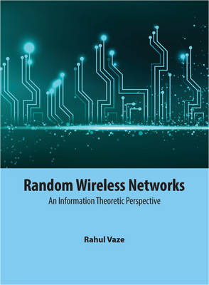 Random Wireless Networks -  Rahul Vaze