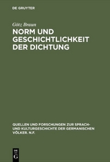 Norm und Geschichtlichkeit der Dichtung - Götz Braun