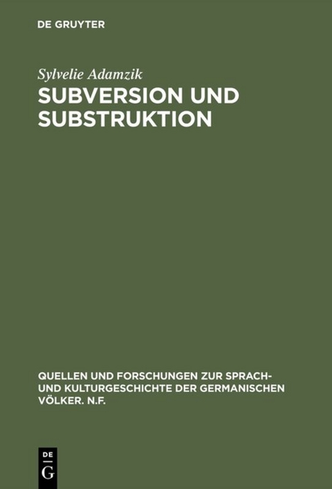 Subversion und Substruktion - Sylvelie Adamzik