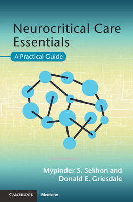 Neurocritical Care Essentials -  Donald E. Griesdale,  Mypinder S. Sekhon