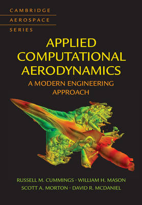Applied Computational Aerodynamics -  Russell M. Cummings,  William H. Mason,  David R. McDaniel,  Scott A. Morton
