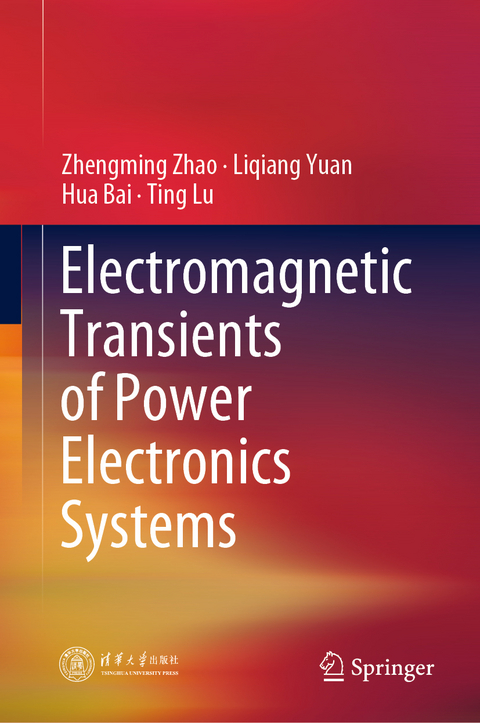 Electromagnetic Transients of Power Electronics Systems - Zhengming Zhao, Liqiang Yuan, Hua Bai, Ting Lu