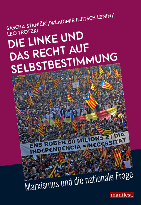 Die Linke und das Recht auf Selbstbestimmung - Sascha Staničić, Wladimir Iljitsch Lenin, Leo Trotzki