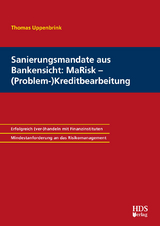 Sanierungsmandate aus Bankensicht: MaRisk – (Problem-)Kreditbearbeitung - Thomas Uppenbrink