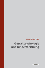 Gestaltpsychologie und Kinderforschung - Anna Arfelli Galli