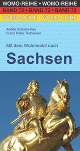 Mit dem Wohnmobil nach Sachsen - Scharla-Dey, Anette; Tschauner, Franz Peter