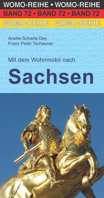 Mit dem Wohnmobil nach Sachsen - Anette Scharla-Dey, Franz Peter Tschauner