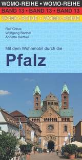 Mit dem Wohnmobil durch die Pfalz - Gréus, Ralf; Barthel, Wolfgang; Bathel, Annette