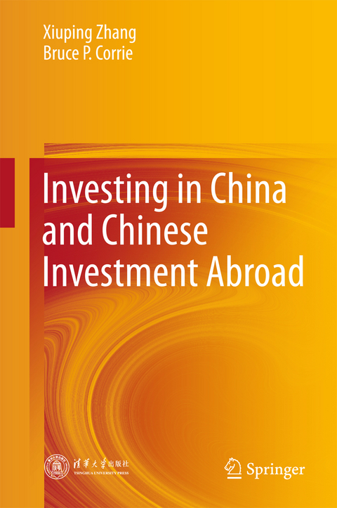 Investing in China and Chinese Investment Abroad - Xiuping Zhang, Bruce P. Corrie