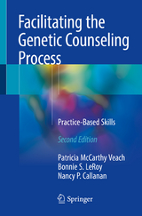 Facilitating the Genetic Counseling Process - McCarthy Veach, Patricia; LeRoy, Bonnie S.; Callanan, Nancy P.