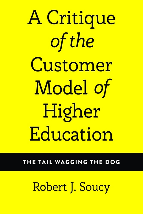 A Critique of the Customer Model of Higher Education - Robert J. Soucy