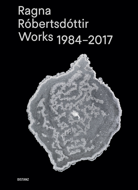 Ragna Róbertsdóttir – Works 1984–2017