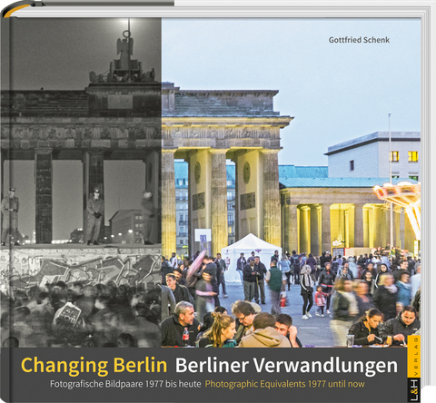 Berliner Verwandlungen / Changing Berlin - Gottfried Schenk