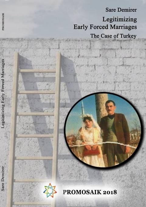 Legitimizing Early Forced Marriages: the Case of Turkey - Sare Demirer