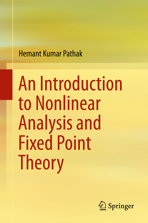 An Introduction to Nonlinear Analysis and Fixed Point Theory - Hemant Kumar Pathak