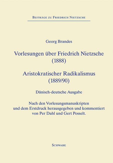 Forelæsninger om Friedrich Nietzsche (1888), Vorlesungen über Friedrich Nietzsche (1888) – Aristokratisk Radikalisme (1889), Aristokratischer Radicalismus (1890) - Georg Brandes