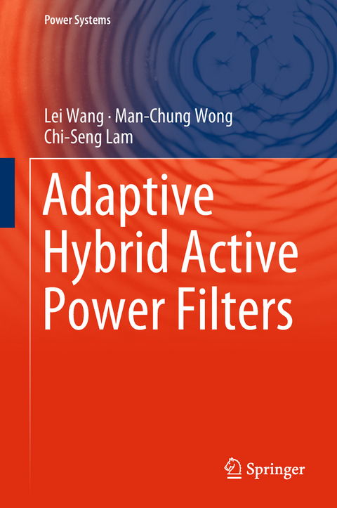 Adaptive Hybrid Active Power Filters - Lei Wang, Man-Chung Wong, Chi-Seng Lam