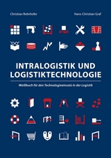 Intralogistik und Logistiktechnologie - Rohrhofer, Christian; Graf, Hans-Christian