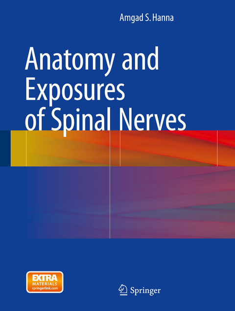 Anatomy and Exposures of Spinal Nerves - Amgad S. Hanna