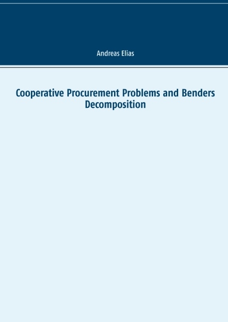 Cooperative Procurement Problems and Benders Decomposition - Andreas Elias