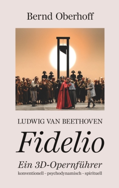 Ludwig van Beethoven - Fidelio - Bernd Oberhoff