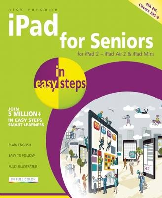 iPad for Seniors in easy steps, 4th edition -  Nick Vandome