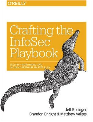 Crafting the InfoSec Playbook -  Jeff Bollinger,  Brandon Enright,  Matthew Valites