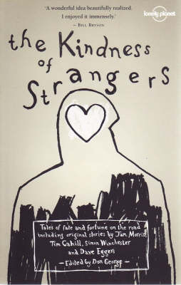 Lonely Planet The Kindness of Strangers -  Tim Cahill,  Dave Eggers,  Don George,  Jan Morris,  Simon Winchester