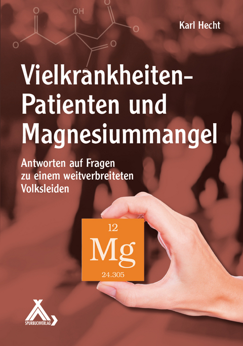 Vielkrankheiten-Patienten und Magnesiummangel - Karl Prof. Dr. Hecht