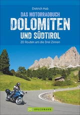 Die schönsten Motorradtouren Dolomiten und Südtirol - Dietrich Hub