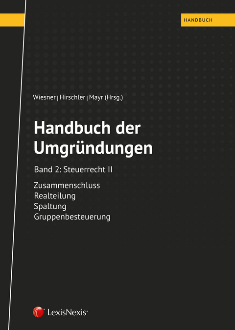 Handbuch der Umgründungen, Band 2 - Peter Brauner, Michaela Christiner, Katharina Haselsteiner, Klaus Hirschler, Christian Huber, Gunter Mayr, Gottfried Sulz, Werner Wiesner