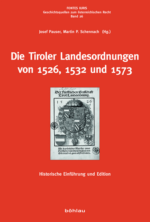 Die Tiroler Landesordnungen von 1526, 1532 und 1573 - 