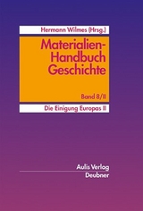 Materialien-Handbuch Geschichte / Die Einigung Europas II. - Yeliz Ciftci, Bernd Feldhaus, Hartmut Gläser, Ludmar Gunst, Bernhard Hall, Ulrike Häusler, Heinz-Ulrich Kammeier, Hartwig Wiedow, Joachim Willems, Hermann Wilmes