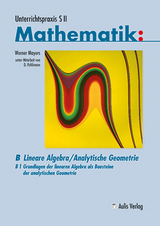 Unterrichtspraxis S II Mathematik / Band B/1, Grundlagen der linearen Algebra - Werner Mayers, Werner Pohlmann