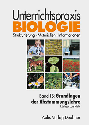 Unterrichtspraxis Biologie / Band 15: Grundlagen der Abstammungslehre - Rüdiger Lutz Klein