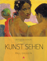 Kunst sehen - Paul Gauguin - Michael Bockemühl