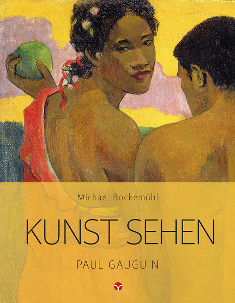 Kunst sehen - Paul Gauguin - Michael Bockemühl