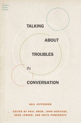 Talking About Troubles in Conversation -  Gail Jefferson