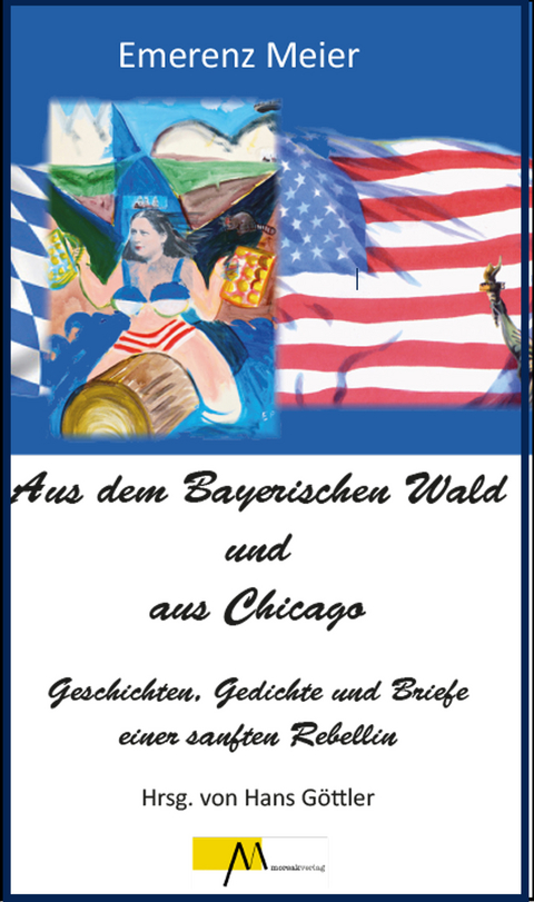 Aus dem Bayerischen Wald und Chicago - Hans Göttler