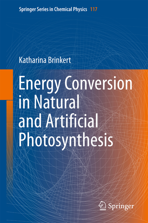 Energy Conversion in Natural and Artificial Photosynthesis - Katharina Brinkert