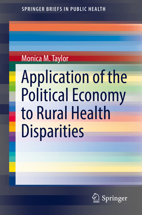 Application of the Political Economy to Rural Health Disparities - Monica M. Taylor